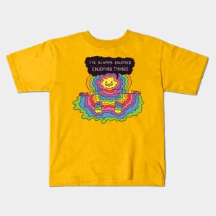 I've Always Enjoyed Enjoying Things Kids T-Shirt